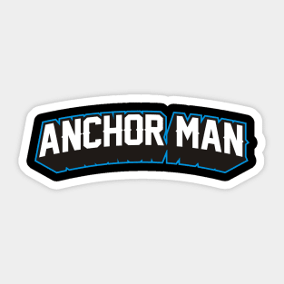 ANCHOR MAN Sticker